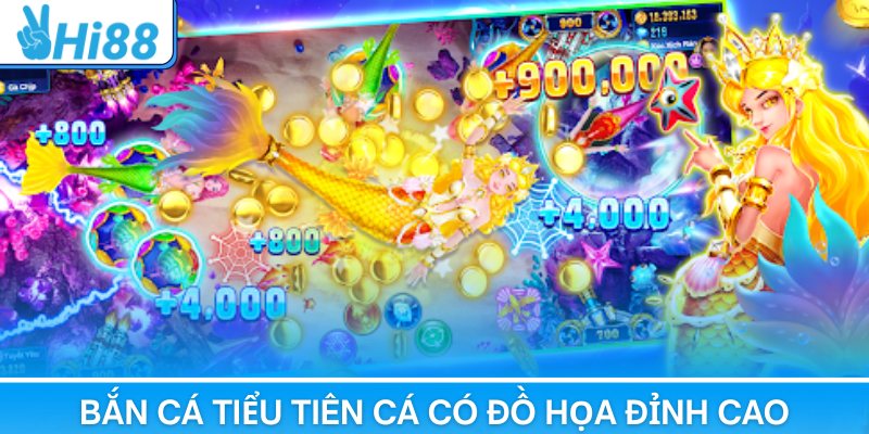 Bắn cá tiểu tiên cá có đồ họa đỉnh cao